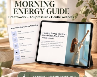 May include: A digital Morning Energy Guide displayed on a tablet screen and a printed page. The content features a Morning Energy Timeline with sections for Wake, Breathe, Press, Nourish, and Move. The text includes 35 Pages Instant Download.