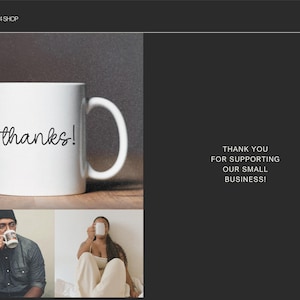 May include: White ceramic mug with the word "thanks!" written in black. The mug is sitting on a wooden surface. Two people are shown in the background, one holding a mug and the other holding a cup. The text "Thank you for supporting our small business!" is displayed on a black background.