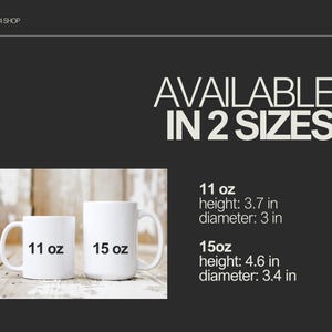 May include: Two white ceramic mugs, one 11 oz and one 15 oz, are shown on a wooden surface. The mugs are available in two sizes: 11 oz (height: 3.7 in, diameter: 3 in) and 15 oz (height: 4.6 in, diameter: 3.4 in).