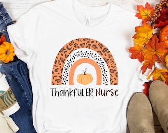 Thanksgiving ER Nurse Shirt, Shirt for ER NURSE, Thanksgiving shirt for nurses, er Fall Nurse shirt, Gift for er Nurse, Emergency room nurse