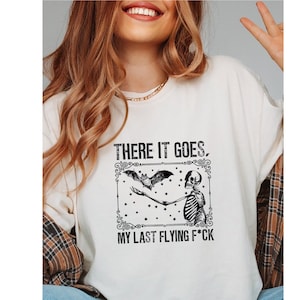 There It Goes Halloween shirt, My Last F*ck Shirt, Funny Halloween Skeleton, Funny Skeleton Shirt,Vintage Halloween,Bat Shirt,Swearing Shirt