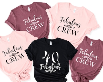 40th Birthday Shirt, Forty And Fabulous Shirt, 40 And Fabulous, Fabulous Crew Shirts, 40th Party Crew Shirts, 40th Birthday Gift For Women