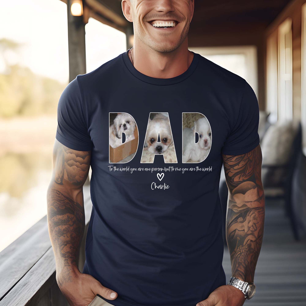 Dad Photo Shirt, Custom Dad Shirt, Custom Father'S Day Gift, Personalized Gift For Father, Printable Father'S Day Photo Shirt, Dog Dad Gift Onlytee