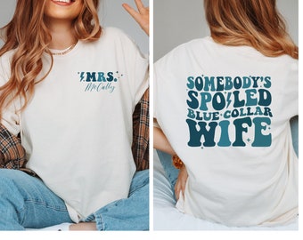 Blue Collar Wives Club Shirt,Sarcastic Wives Tee,Spoiled Wife Shirt,Collar Wife Tee,Blue Collar Tee,Somebodys Spoiled Blue Collar Wife Shirt