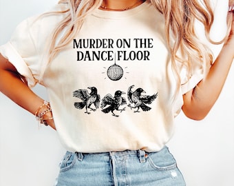 Comfort Colors Funny Murder on the Dance Floor Shirt, Local Murder Tshirt, Funny Crow Shirt, Vintage Raven Shirt, Witchy Crow Shirt