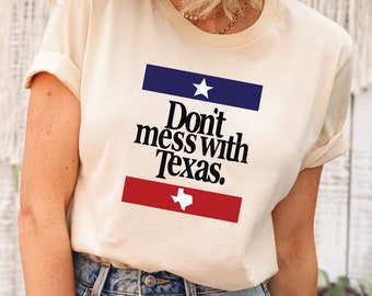 Don't Mess With Texas Shirt: Patriotic Texas State Tee