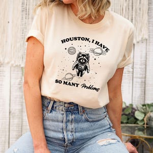 Houston I Have So Many Problems Shirt, Womens Raccon Meme Graphic T-Shirt, Galaxy Graphic, Retro 90s Graphic Shirt, Raccoon In Space Shirt
