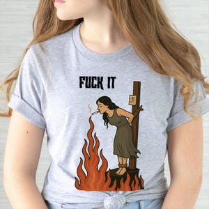 Fuck It Witch T-Shirt, Funny Witch Shirt, Witchy Shirt, Girls Witch Shirt, Witchy Vibes Shirt, Trending Shirt, Funny Shirt, Women Shirt