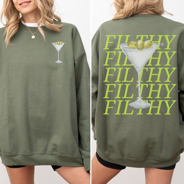 Filthy Martini Sweatshirt, Dirty Martini Lover Gift, Martini Cocktail Pullover, Tini Time Sweater Preppy Crewneck, Gift for Her, Unique Gift