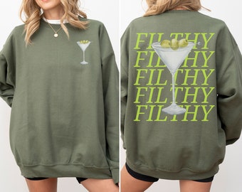 Filthy Martini Sweatshirt, Dirty Martini Lover Gift, Martini Cocktail Pullover, Tini Time Sweater Preppy Crewneck, Gift for Her, Unique Gift