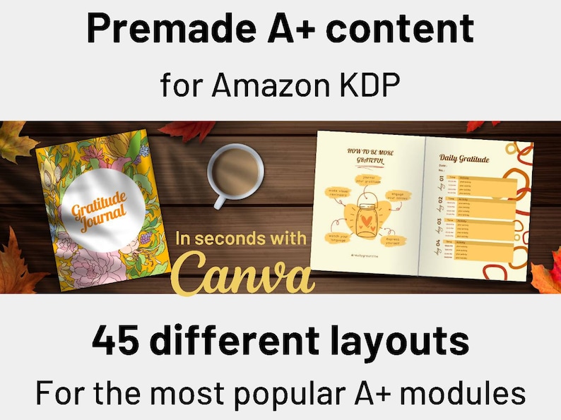 Pode incluir: Uma imagem de marketing digital que promove 45 layouts diferentes para o conte&uacute;do do Amazon KDP. A imagem mostra um fundo de madeira com uma x&iacute;cara de caf&eacute;, um livro com o texto "Di&aacute;rio de gratid&atilde;o" na capa e um livro aberto com o texto "Como ser mais grato" e "Gratid&atilde;o di&aacute;ria" nas p&aacute;ginas. O texto "Em segundos com Canva" tamb&eacute;m &eacute; vis&iacute;vel.