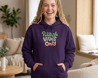 Positive Vibes Only Hoodie | Inspirational Hoodie | Mental Health Sweatshirt | Motivational Gift | Cozy Unisex Pullover Hoodie