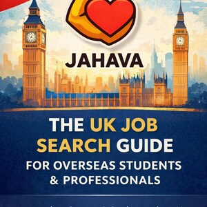 May include: A promotional graphic featuring the Union Jack flag, Big Ben, and the text "JAHAVA." The text "THE UK JOB SEARCH GUIDE FOR OVERSEAS STUDENTS & PROFESSIONALS" is displayed. The graphic promotes landing careers and settling in the UK.