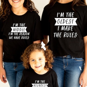 Family Custom Shirt, Sisters/Brothers Matching Shirt, I&#39;m The Oldest Shirt, I&#39;m The Middle, I&#39;m The Youngest Shirt, Family Shirts