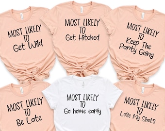 Most Likely To Bachelorette Party Shirts, Bridal Party Tee, Wine Bachelorette Shirts,Funny Most Likely To Bridal Party Tees