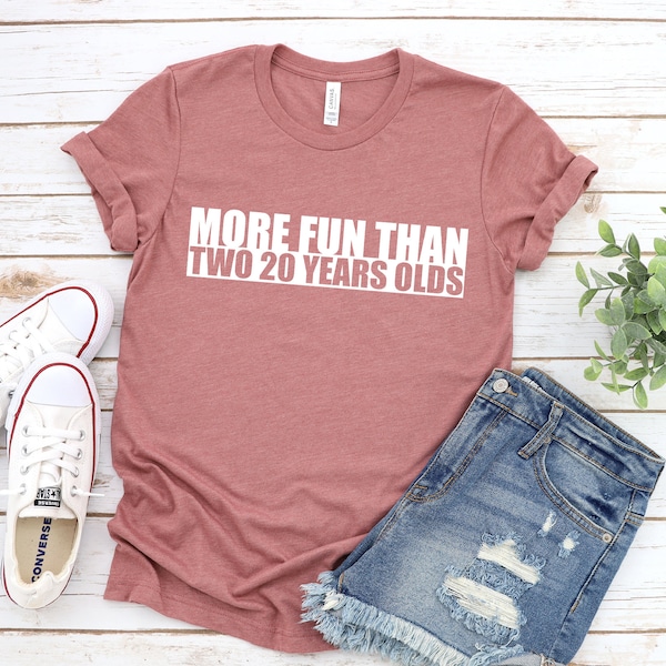 More Fun Than Two 20 Years Old Birthday Shirt, 40th Birthday Gifts for Women, 40th Birthday Tees For Her, 40th Birthday Party Tops,