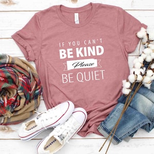 Be Kind Be Quiet T-Shirt: Funny Unisex Graphic Tee