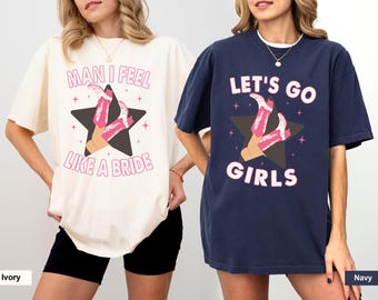Bachelorette Party Comfort Colors Shirt: Cowgirl Boots, Let's Go Girls