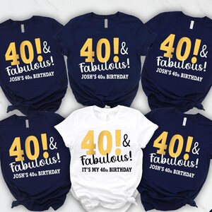 Custom Birthday Shirt 40 and Fabulous Tee, Personalized Age Group Matching Party T-Shirts, Funny Custom Name Celebration Outfit, Party Shirt