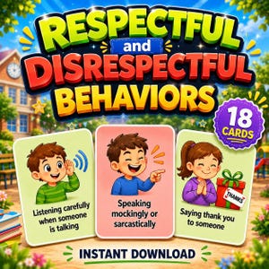 May include: A set of 18 educational cards titled Respectful and Disrespectful Behaviors. The cards feature illustrations of children demonstrating actions like listening carefully, speaking mockingly, and saying thank you with a gift box.
