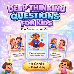 May include: A colorful illustration for "Deep Thinking Questions for Kids" conversation cards. The image features three cards with questions and illustrations of children. The text "18 Cards • Printable" is also visible.
