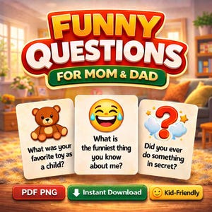 May include: A game with the title "FUNNY QUESTIONS FOR MOM & DAD" in red and yellow. Three cards display questions and illustrations: a teddy bear, a laughing emoji, and a question mark. Buttons read "PDF PNG", "Instant Download", and "Kid-Friendly".