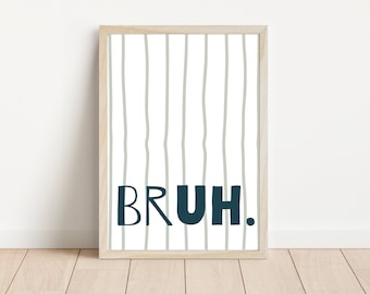 Bruh print. Stripe teen and tween prints. Gamer wall art. Perfect for a boys or girls room, playroom or games room (print only)
