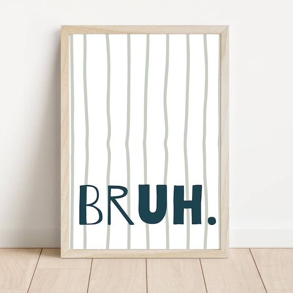 Bruh print. Stripe teen and tween prints. Gamer wall art. Perfect for a boys or girls room, playroom or games room (print only)