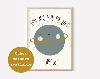 Boys and Girls planet print. 'You are out of this world'. Cute space picture perfect for space themed rooms (print only)