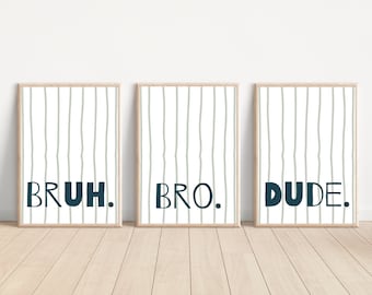Bruh, bro, dude teen and tween stripe gaming prints. Perfect for a boys or girls room, playroom or games room (prints only)