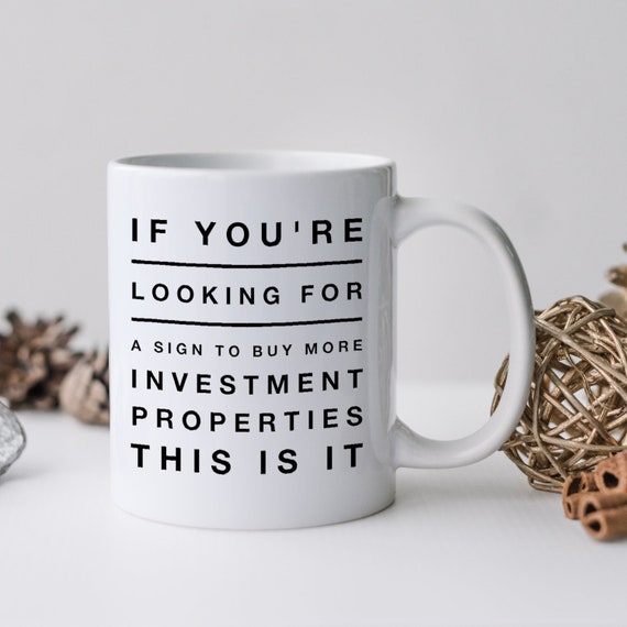Funny Property Investment Mug, Realtor Gifts for Women, Realtor Gifts for  Men, Gifts to Get Your Boyfriend, Birthday Gift for Sister 
