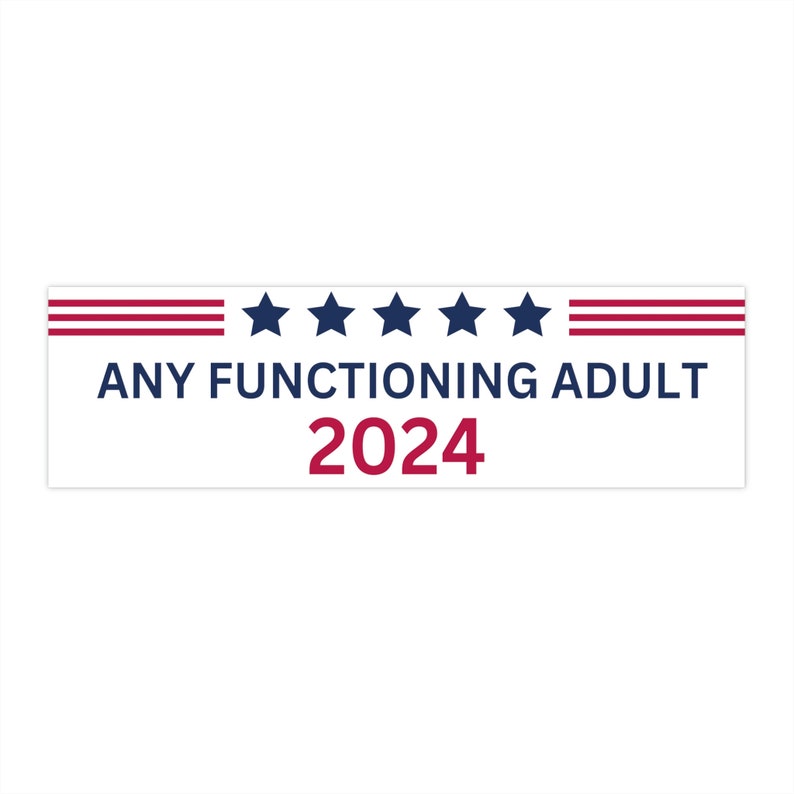 Any Functioning Adult 2025 Bumper Sticker Etsy