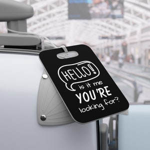 Hello is It Me You're Looking for Luggage Tag, Luggage Tags Fun, Funny Luggage Tags, Fun Luggage Tags for Suitcases Women, Cool Luggage Tags