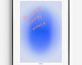 Usa tu energía sabiamente Impresión de póster de aura, Arte de pared de buena energía, Decoración de apartamento de curación moderna, Dormitorio universitario, Póster digital, Imprimible