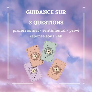 GUIDANCE sur 3 QUESTIONS