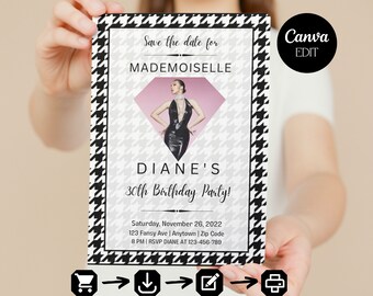 May include: A party invitation with a black and white houndstooth border. The invitation reads "Save the date for Mademoiselle Diane's 30th Birthday Party!" with event details. A photo of a woman in a black dress is in the center.