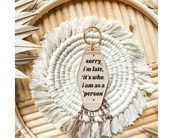 Motel keychain // retro keychain // motel key tag // vintage motel keychain // funny keychain // sorry I&#39;m late it&#39;s who I am as a person