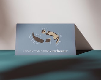 We Need Each Otter – Niedliche Otter-Karte für Herzensmenschen!