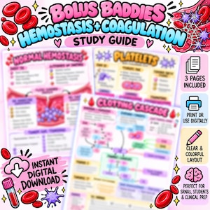 May include: A three-page digital study guide titled Bolus Baddies Hemostasis + Coagulation. The document features colourful diagrams of blood cells, platelets, and the clotting cascade, with text boxes explaining medical processes and clinical prep.