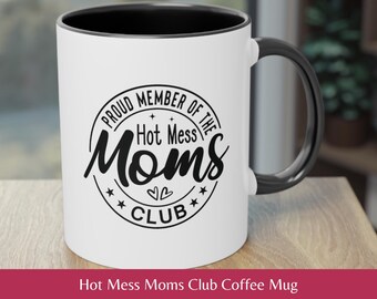 Hot Mess Moms Club Coffee Mug - 11oz Ceramic Mom Gift