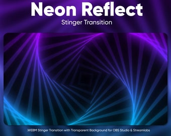 Neon Reflect Stream Transition · OBS Stinger · Scene Transition · Streamlabs Transition · Stinger Transition