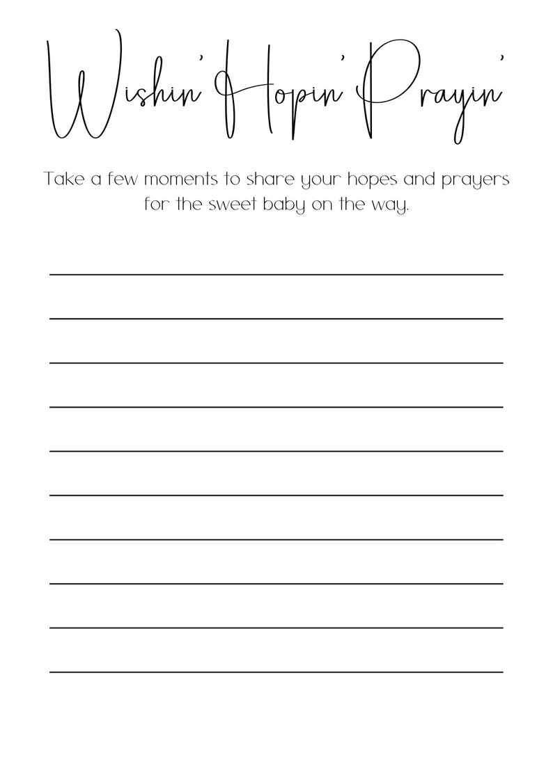 Pode incluir: Um cart&atilde;o de ch&aacute; de beb&ecirc; imprim&iacute;vel com o texto "Wishin' Hopin' Prayin'" e um espa&ccedil;o para escrever desejos, esperan&ccedil;as e ora&ccedil;&otilde;es para o beb&ecirc;.