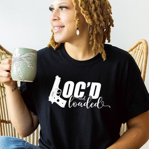 Loc&#39;d & Loaded T-shirt, Locked T-Shirt or Sweatshirt, Sisterlocks, Dreadlocks, Microlocs