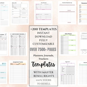 May include: A collage of printable planner templates, including a productivity planner, a password tracker, a daily planner, and an emergency fund tracker. The text "+200 TEMPLATES INSTANT DOWNLOAD FULLY CUSTOMIZABLE OVER 7500+ PAGES Planners, Journals, Trackers Templates WITH MASTER RESELL RIGHTS 100% YOURS TO RESELL" is displayed in the center of the image.