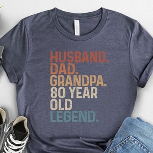 80th Birthday Legend T-Shirt: Gift for Husband, Dad, Grandpa