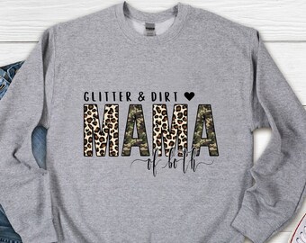 Glitter And Dirt Mama Of Both Sweatshirt,Camo And Leopard Mama Sweatshirt,,Mama Leopard Sweatshirt,Womens Camo Sweatshirt,Funny Mama Gift