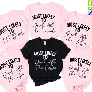 Custom Most Likely To Family Matching Shirt, Most Likely Girls Trip Shirt,Funny Most Likely To Bachelorette Tshirts,Bachelorette Party Shirt