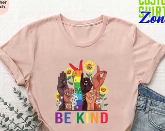 Be Kind Sign Language T-Shirt, LGBTQ+ BLM Anti-Racism Tee