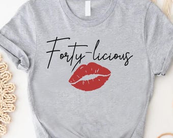 Forty-licious Shirt, 40th Birthday Gift for Women