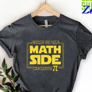Pi Day Funny T-Shirt - Come To The Math Side We Have Pi Gift Pi Day Funny T-Shirt - Come To The Math Side We Have Pi Gift